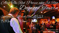 Alex The Red Parez aka El Rojo Returns to Dogwood Tavern in Falls Church, VA! Saturday, March 11th, 2023 9:30pm-12:30am! alexparez.com