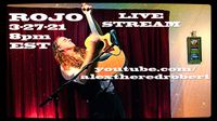 Rojo Live Stream 3-27-21 8pm EST youtube.com/alextheredrobert