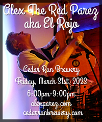  Alex The Red Parez aka El Rojo Returns to Cedar Run Brewery in Nokesville, VA! Friday, March 31st, 2023 6:00pm-9:00pm! alexparez.com
