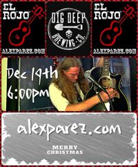  Alex The Red Parez aka El Rojo! Live! At Dig Deep Brewing Company in Cumberland, MD! Friday! December 19th, 2025 6:00pm-8:00pm! alexparez.com/shows