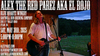 Alex The Red Parez aka El Rojo Returns to Blue Quartz Winery and Shotwell Run Brewery Company! In Etlan, VA! Saturday, May 3rd, 2025, 5:00pm-8:00pm! alexparez.com/shows