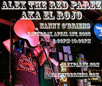 Alex The Red Parez aka El Rojo Returns to Nanny O'Briens Irish Pub in Washington, DC! Saturday! April 1st, 2023, 8:00pm-10:00pm!