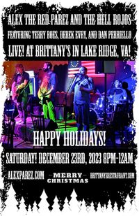 Alex the Red Parez and the Hell Rojos Featuring Terry Boes, Derek Evry, and Dan Perriello! Return to Brittany's in Lake Ridge, VA! Saturday! December 23rd, 2023, 8:00pm-12:00am! Happy Holidays! alexparez.com