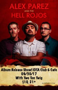 Album Release Show for Alex The Red Parez & The Hell Rojos at IOTA Club & Cafe! With Two Ton Twig!