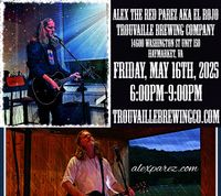 Alex The Red Parez aka El Rojo! Returns to Trouvaille Brewing Company in Haymarket, VA! Friday! May 16th, 2025 6:00pm-9:00pm! alexparez.com/shows