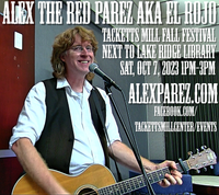 Alex The Red Parez aka El Rojo Live! At the Tacketts Mill Fall Festival! Next to Lake Ridge Library Saturday, October 7th, 2023, 1:00pm-3:00pm! alexparez.com
