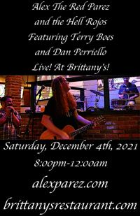 Alex The Red Parez and The Hell Rojos Featuring Terry Boes and Dan Perriello! Live! At the Brittany's! Saturday! December 4th, 2021, 8:00pm-12:00am! alexparez.com