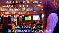 Alex The Red Parez aka El Rojo Returns to Bear Branch Tavern in Vienna, VA! Saturday, December 11th, 2021 9:30pm-12:30am! alexparez.com