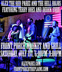 Alex the Red Parez and the Hell Rojos Featuring Terry Boes and Derek Evry! Live! At Front Porch Market and Grill in The Plains, VA! Saturday! July 1st, 2023, 6:00pm-9:00pm! alexparez.com
