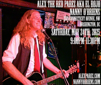 Alex The Red Parez aka El Rojo! Returns to Nanny O'Briens Irish Pub in Washington, DC! Post Birthday Show! Saturday! May 24th, 2025, 9:00pm-11:30pm! alexparez.com/shows