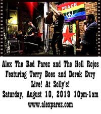 Solly's! Alex The Red Parez and the Hell Rojos featuring Terry Boes and Derek Evry!