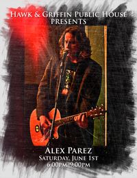 Alex The Red Parez aka El Rojo! Live! At Hawk & Griffin Public House in Vienna, VA! Saturday, June 1st, 2024, 6:00pm-9:00pm! alexparez.com