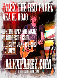  Open Mic Night Hosted by Alex Parez at Rhodeside Grill! THURSDAY! June 1st!