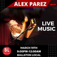Alex The Red Parez aka El Rojo! Returns to Ballston Local in Arlington, VA! Saturday, March 19th, 2022, 9:00pm-12:00am! alexparez.com