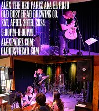 Alex The Red Parez aka El Rojo Returns to Old Bust Head Brewing Company in Warrenton, VA! Saturday! April 20th, 2024 5:00pm-8:00pm! alexparez.com
