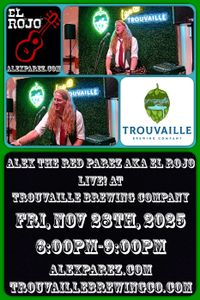 Alex The Red Parez aka El Rojo! Live! Returning to Trouvaille Brewing Company in Haymarket, VA! Friday! November 28th, 2025 6:00pm-9:00pm! alexparez.com/shows