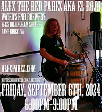 Alex The Red Parez aka El Rojo Returns to Water's End Brewery in Lake Ridge, VA! Friday! September 6th, 2024 6:00pm-9:00pm! alexparez.com/shows