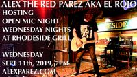 Rhodeside Grill Open Mic Night Wednesday Nights Hosted by Alex The Red Parez aka El Rojo