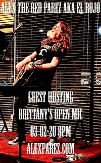 Alex The Red Parez aka El Rojo Guest Hosting Brittany's Open Mic Night!