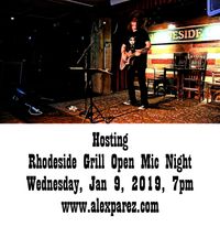 Rhodeside Grill Open Mic Night Wednesday Nights Hosted by Alex The Red Parez aka El Rojo