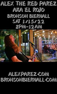 Alex The Red Parez aka El Rojo Returns to Bronson Bierhall in Arlington, VA! Saturday! January 15th, 2022 8pm-12am! alexparez.com