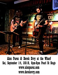 Alex Parez & Derek Evry! Live! At the Wharf! Pearl Street Stage!