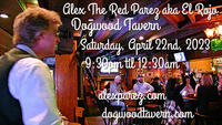 Alex The Red Parez aka El Rojo Returns to Dogwood Tavern in Falls Church, VA! Saturday, April 22nd, 2023 9:30pm-12:30am! alexparez.com