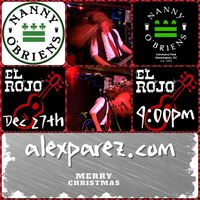 Alex ParezAlex The Red Parez aka El Rojo! Returns to Nanny O'Briens Irish Pub in Washington, DC! Saturday! December 27th, 2025, 9:00pm-11:00pm! alexparez.com/shows