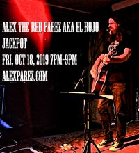 Alex The Red Parez aka El Rojo Live! At Jackpot!