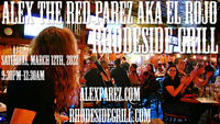 Alex The Red Parez aka El Rojo Returns to Rhodeside Grill in Arlington, VA! Saturday! March 12th, 2022 9:30pm-12:30am! alexparez.com
