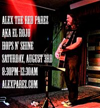 Alex The Red Parez aka El Rojo Live! At Hops N' Shine!