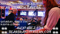  Alex The Red Parez aka El Rojo Returns to Bear Branch Tavern in Vienna, VA! Saturday, March 5th, 2022 9:30pm-12:30am! alexparez.com