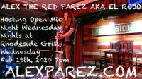 Open Mic Night Wednesday Nights at Rhodeside Grill Hosted By Alex The Red Parez aka El Rojo