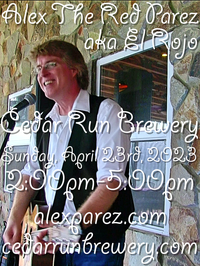 Alex The Red Parez aka El Rojo Returns to Cedar Run Brewery in Nokesville, VA! Sunday, April 23rd, 2023 2:00pm-5:00pm! alexparez.com