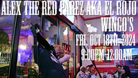 Alex The Red Parez aka El Rojo Returns to Wingo's Glover Park - Wisconsin Ave in Washington, DC! Friday! October 18th, 2024 9:00pm-12:00am! alexparez.com/shows