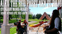  Alex The Red Parez aka El Rojo Returns to Effingham Manor Winery in Nokesillve, VA! Sunday! October 8th, 2023, 3:00pm-5:45pm! Ages 21+ alexparez.com
