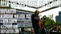 Alex The Red Parez aka El Rojo Returns to Shipgarten in McLean, VA! Wednesday, May 24th, 2023, 4:30pm-6:30pm!