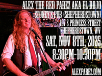  Alex The Red Parez aka El Rojo! Live! At Stoney's Pub in Shepherdstown, WV! Saturday! November 8th, 2025 8:30pm-10:30pm! alexparez.com/shows