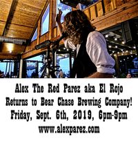 Alex The Red Parez aka El Rojo Returns to Bear Chase Brewing Company! 