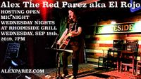 Rhodeside Grill Open Mic Night Wednesday Nights Hosted by Alex The Red Parez aka El Rojo