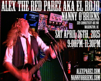 Alex The Red Parez aka El Rojo Returns to Nanny O'Briens Irish Pub in Washington, DC! Saturday! April 26th, 2025, 9:00pm-11:30pm! alexparez.com/shows
