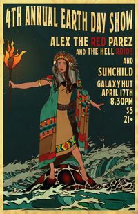 4th Annual Earth Day Show at Galaxy Hut! Alex The Red Parez and The Hell Rojos and sunchild