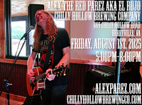 Alex The Red Parez aka El Rojo! Returns to Chilly Hollow Brewing Company in Berryville, VA! Friday! August 1st, 2025 5:00pm-8:00pm! alexparez.com/shows