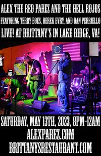 Alex the Red Parez and the Hell Rojos Featuring Terry Boes, Derek Evry, and Dan Perriello! Return to Brittany's in Lake Ridge, VA! Saturday! May 13th, 2023, 8:00pm-12:00am! alexparez.com