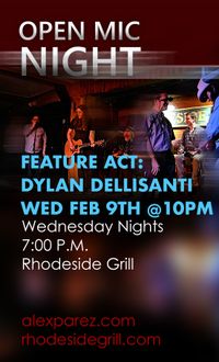 Open Mic Night Wednesday Nights at Rhodeside Grill Hosted by Alex Parez - Featured at 10:00pm: Dylan Dellisanti!!!!!