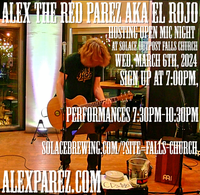 Alex The Red Parez aka El Rojo Hosting Open Mic Night at Solace Outpost in Falls Church, VA! alexparez.com