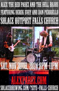 Alex the Red Parez and the Hell Rojos Featuring Derek Evry and Dan Perriello Return to Solace Outpost in Falls Church, VA! Saturday! November 30th, 2024, 8:00pm-11:00pm! alexparez.com/shows