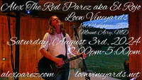 Alex The Red Parez aka El Rojo! Live! At Loew Vineyards in Mt Airy, MD! Saturday, August 3rd, 2024 2:00pm-5:00pm! alexparez.com/shows