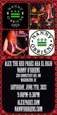 Alex The Red Parez aka El Rojo! Returns to Nanny O'Briens Irish Pub in Washington, DC! Saturday! June 7th, 2025, 9:00pm-11:30pm! alexparez.com/shows