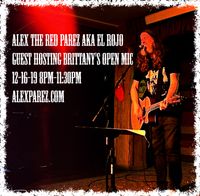 Alex The Red Parez aka El Rojo Guest Hosting Brittany's Open Mic Night!